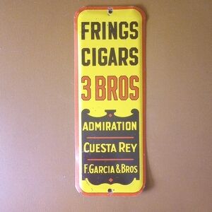 Frings Cigars 3 Bros Vintage Metal Sign. Admiration, Cuesta Rey, F Garcia & Bros